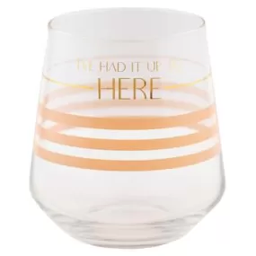 CHIC STEMLESS WINE GLASS I'VE HAD IT