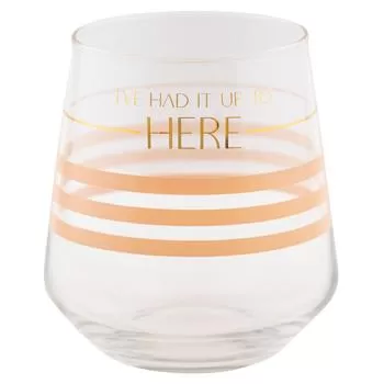 CHIC STEMLESS WINE GLASS I'VE HAD IT