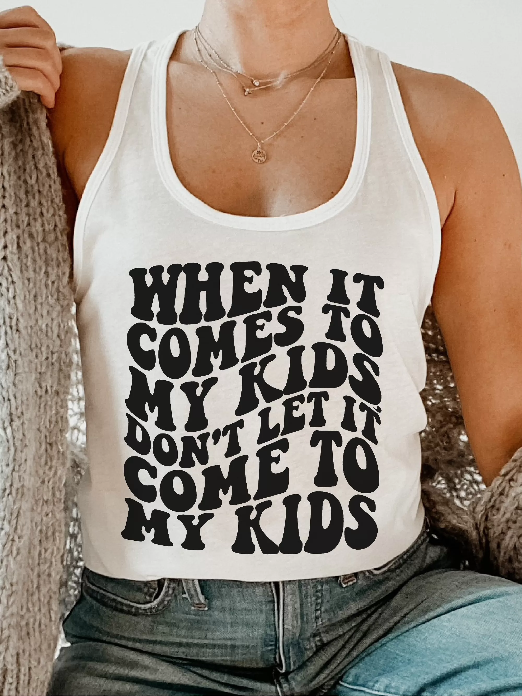 When It Comes To My Kids, Don't Let It Come To My Kids